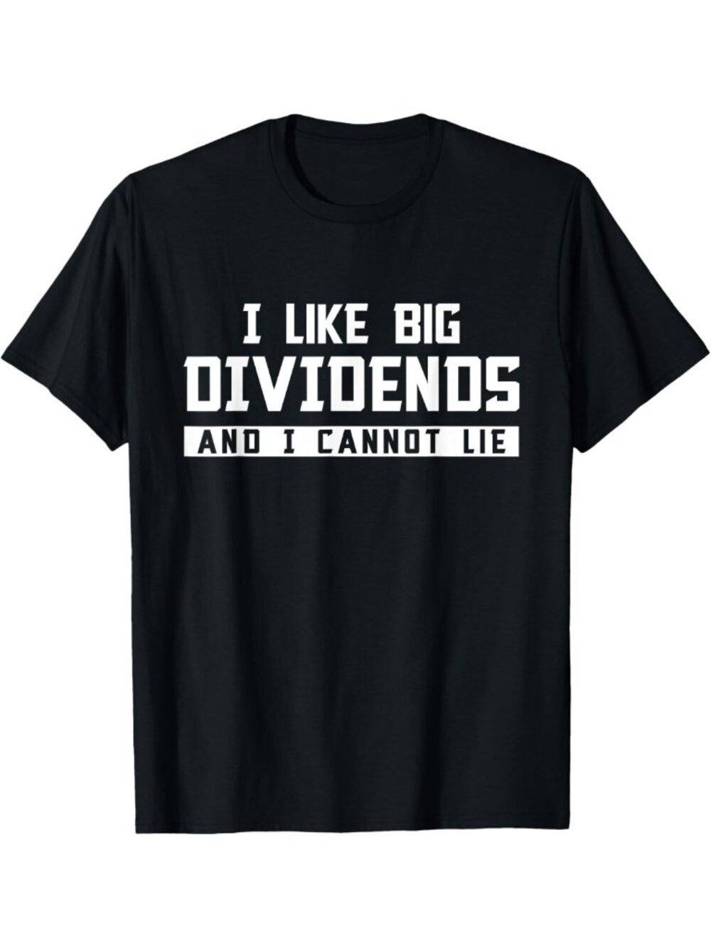Funny Investor T-Shirt - I Like Big Dividends, Stock Market Gift for Finance
